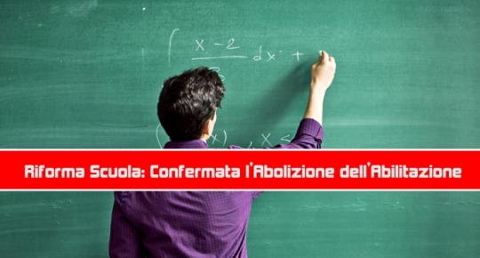 Riforma Scuola Abolizione dell’Abilitazione 