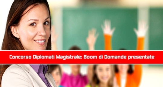 Concorso Diplomati Magistrale: Boom di Domande presentate