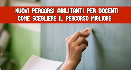 Nuovi percorsi abilitanti per docenti