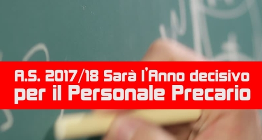 A.S. 2017/18 Sarà l’Anno decisivo per il Personale Precario