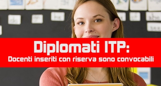 Diplomati ITP: Docenti inseriti con riserva sono convocabili