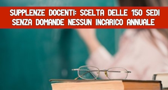 Supplenze docenti: scelta delle 150 sedi