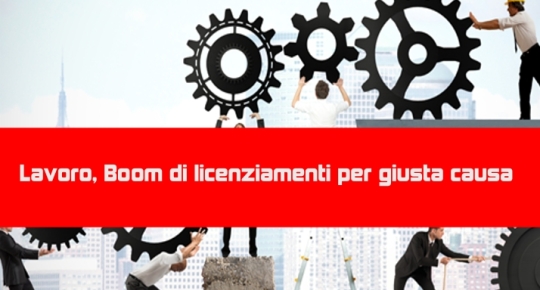 Lavoro, Boom di licenziamenti per giusta causa