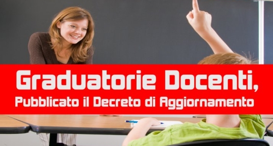 Graduatorie Docenti, Pubblicato il Decreto di Aggiornamento