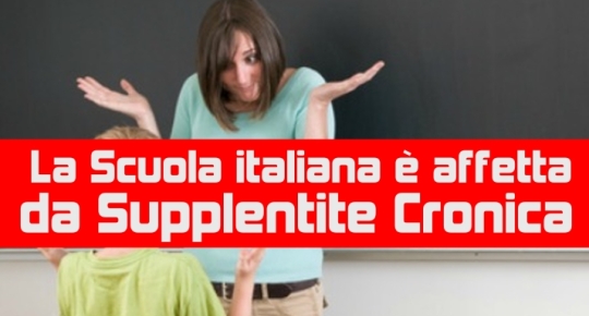 La Scuola italiana è affetta da Supplentite Cronica