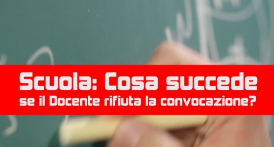 Scuola: Cosa succede se il Docente rifiuta la convocazione?