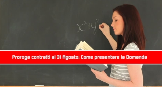 Proroga contratti scuola  al 31 Agosto