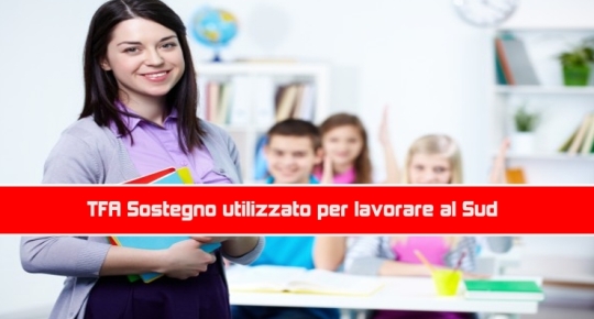 TFA Sostegno utilizzato per lavorare al Sud 