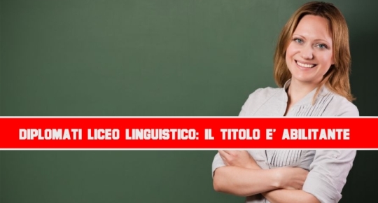 Diplomati Liceo Linguistico: il Titolo è Abilitante