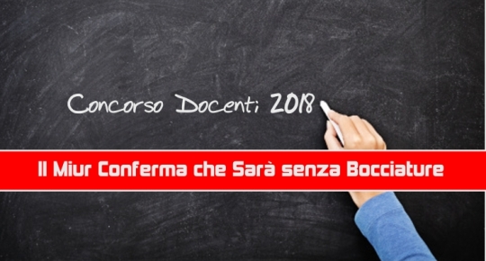 Concorso Docenti: il Miur Conferma che Sarà senza Bocciature