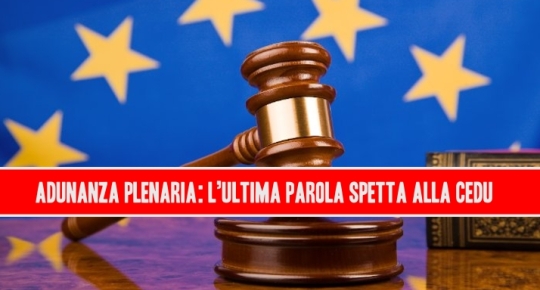 Adunanza Plenaria: l’ultima parola spetta alla CEDU