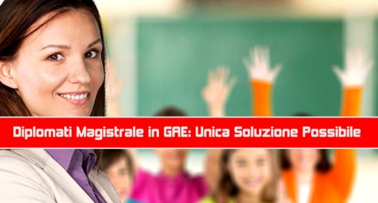 Diplomati Magistrale in GAE: Unica Soluzione Possibile