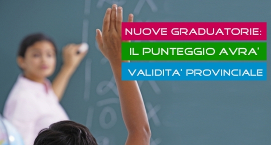 Nuove Graduatorie: il punteggio avrà validità provinciale