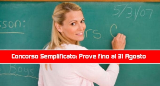 Concorso Semplificato: Prove fino al 31 Agosto