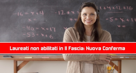 Laureati non abilitati in II Fascia: Nuova Conferma