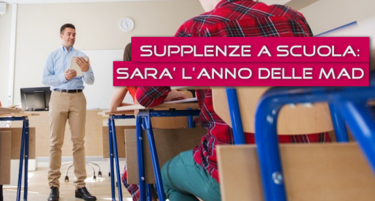 Supplenze a Scuola: Sarà l’Anno delle MAD