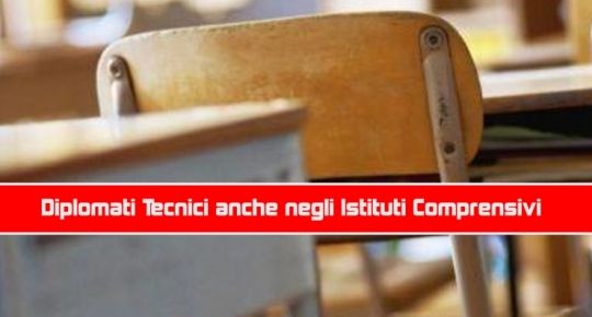 Diplomati Tecnici anche negli Istituti Comprensivi