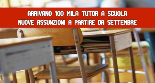 Arrivano 100 mila Tutor a Scuola Nuove assunzioni 