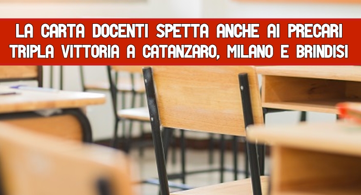 La Carta docenti spetta anche ai precari Tripla Vittoria a Catanzaro, Milano e Brindisi