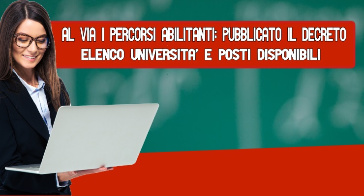 Al via i percorsi abilitanti: pubblicato il decreto Elenco università e posti disponibili