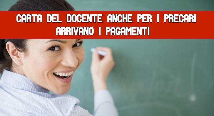 Carta del docente anche per i precari Arrivano i pagamenti