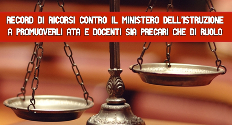 Record di Ricorsi contro il Ministero dell’Istruzione A promuoverli Ata e Docenti sia precari che di ruolo