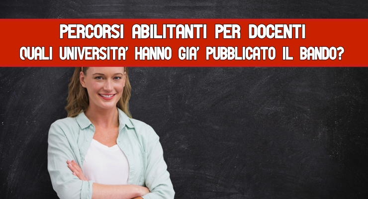 Percorsi abilitanti per docenti Quali università hanno già pubblicato il bando?