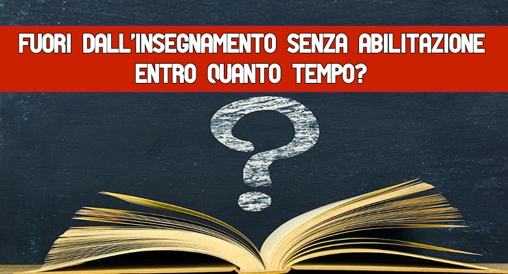 Fuori dall’insegnamento senza abilitazione