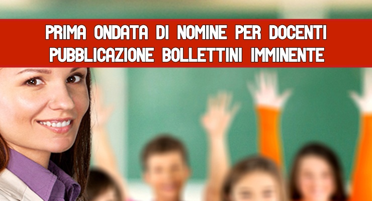 Prima ondata di nomine per Docenti 