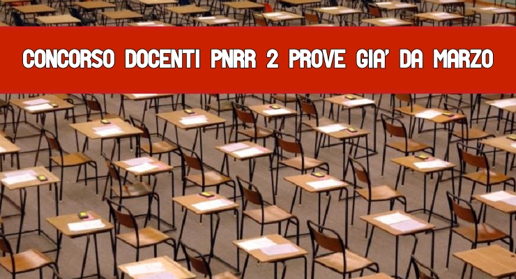 Concorso Docenti Pnrr 2 Prove già da Marzo