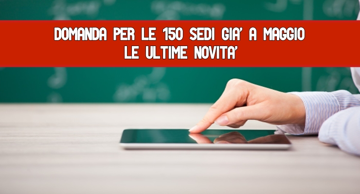 Domanda per le 150 Sedi già a Maggio