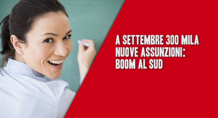 Scuola 300 mila Nuove Assunzioni