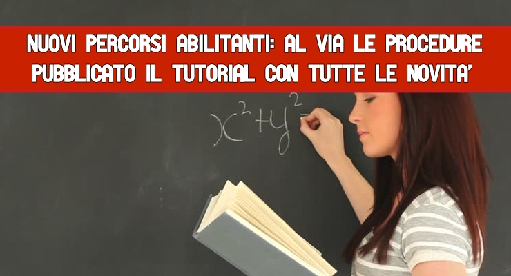 Nuovi percorsi abilitanti: al via le procedure Pubblicato il tutorial 