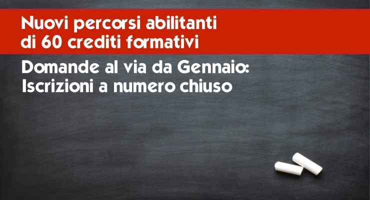 Nuovi percorsi abilitanti di 60 crediti formativi 