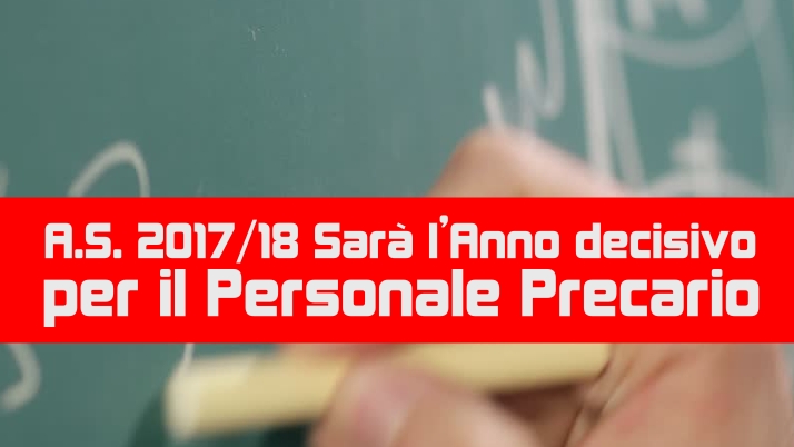 A.S. 2017/18 Sarà l’Anno decisivo per il Personale Precario