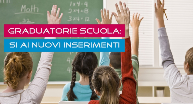 Graduatorie Scuola: Sì ai Nuovi Inserimenti